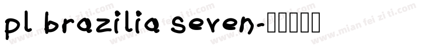 pl brazilia seven字体转换